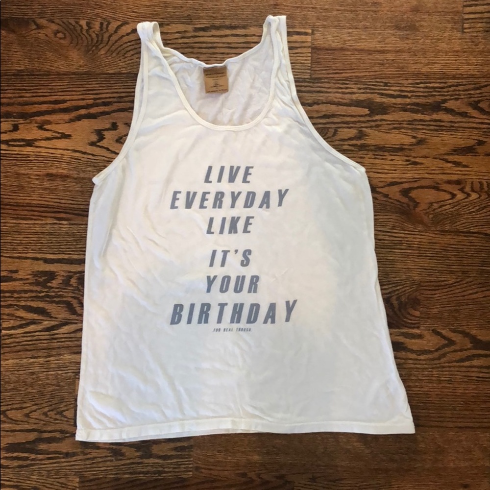 good hYOUman live like its your Birthdat tank